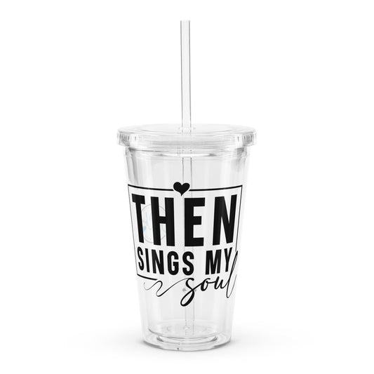 Then Sings My Soul Christian Double Walled Tumbler