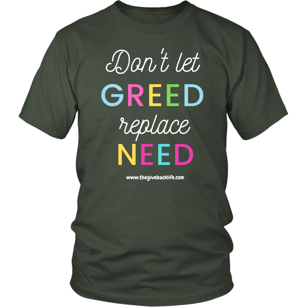 Don't Let Greed Replace Need 