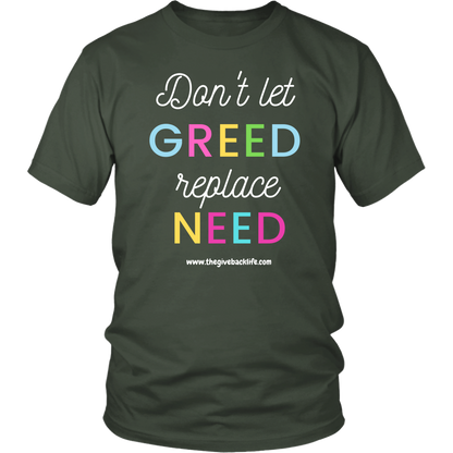 Don't Let Greed Replace Need 