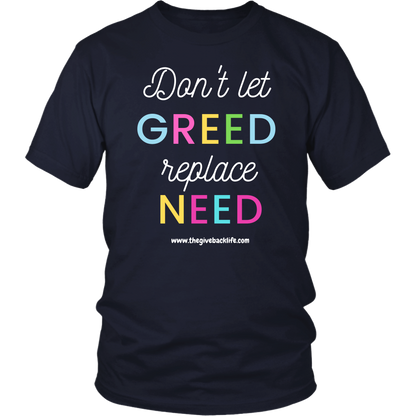 Don't Let Greed Replace Need 