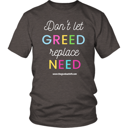 Don't Let Greed Replace Need 