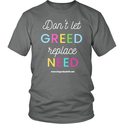 Don't Let Greed Replace Need 