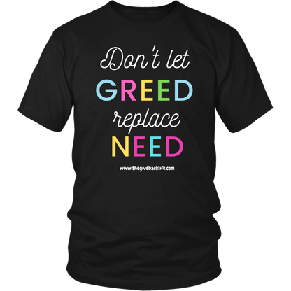 Don't Let Greed Replace Need 